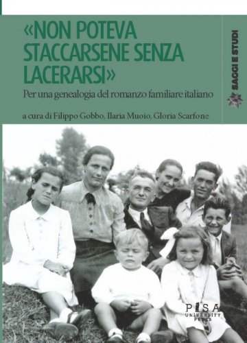 «Non poteva staccarsene senza lacerarsi» - Per una genealogia del romanzo familiare italiano