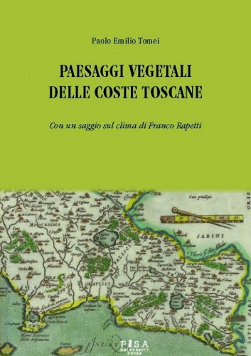 Paesaggi vegetali delle coste toscane - con un saggio sul clima di Franco Rapetti