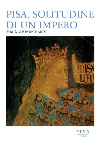 Pisa, solitudine di un impero - Introduzione di Marianello Marianelli