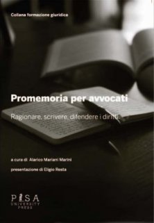 Promemoria per avvocati - Ragionare, scrivere, difendere i diritti.