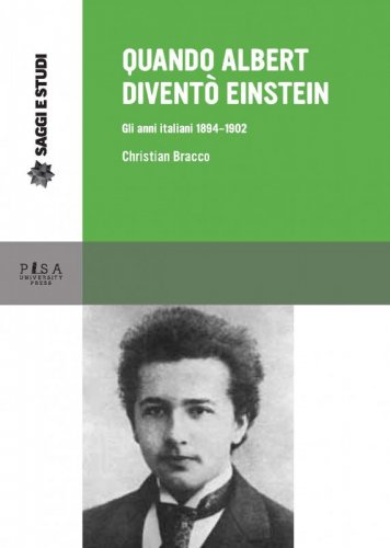 Quando Albert diventò Einstein - Gli anni italiani 1894-1902