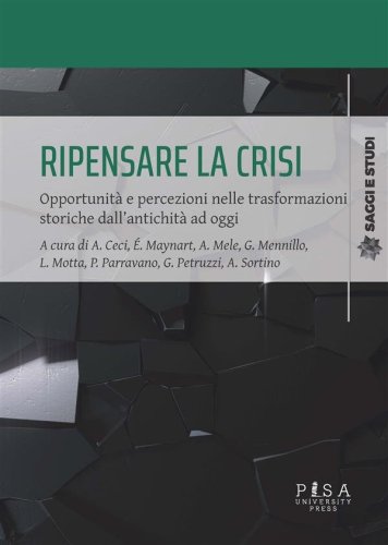 Ripensare la crisi - Opportunità e percezioni nelle trasformazioni storiche dall’antichità ad oggi