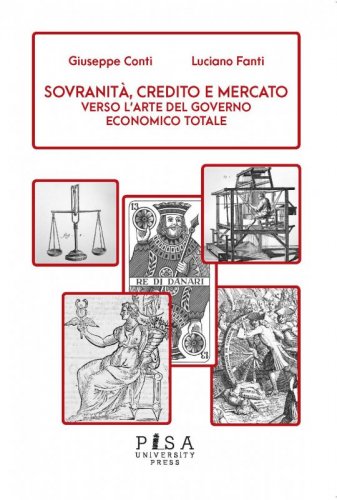 Sovranità, credito e mercato - Verso l'arte del governo economico totale