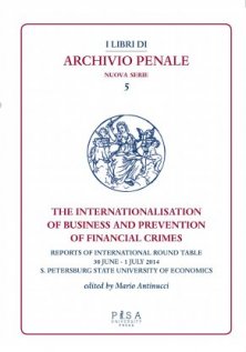 The Internationalisation of Business and Prevention of Financial Crimes - Report of International Round Table 30 June- 1 July 2014, S. Petersburg State University of Economics