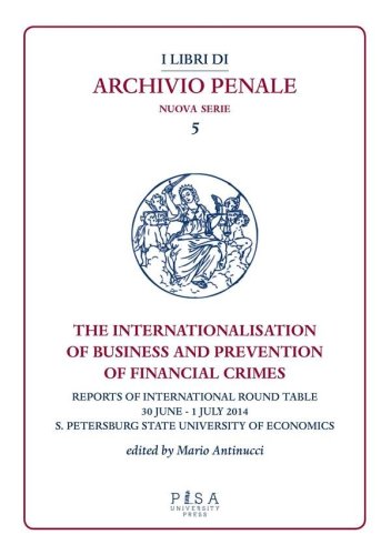 The Internationalisation of Business and Prevention of Financial Crimes - Report of International Round Table 30 June- 1 July 2014, S. Petersburg State University of Economics