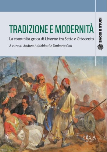 Tradizione e modernità - La comunità greca di Livorno tra Sette e Ottocento