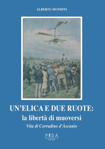 Un&rsquo;elica a due ruote: la libert&agrave; di muoversi - Vita di Corradino d&rsquo;Ascanio