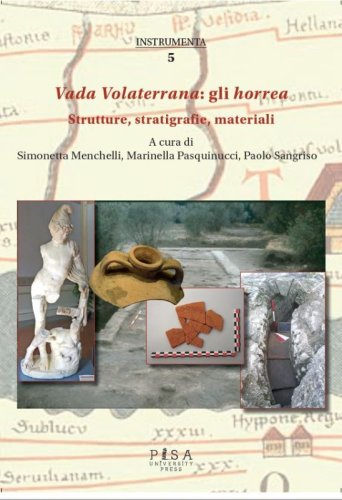 Vada Volaterrana: gli horrea - Strutture, stratigrafie, materiali