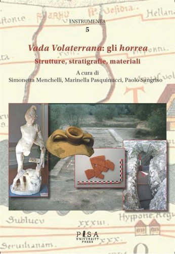 Vada Volaterrana: gli horrea - Strutture, stratigrafie, materiali