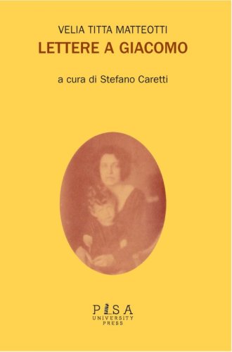 Velia Titta Matteotti - Lettere a Giacomo