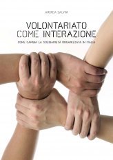 Volontariato come interazione - Come cambia la solidarietà organizzata in Italia