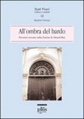 All'ombra del bardo - Presenze toscane nella Tunisia di Ahmed Bey