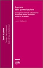 Il genere della partecipazione - Come promuovere la cittadinanza attiva delle donne: strategie, percorsi, strumenti