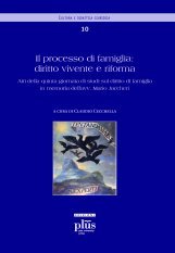 Il processo di famiglia: diritto vivente e riforma - Atti della quinta giornata di studi sul diritto di famiglia in memoria dell'avv. Mario Jaccheri