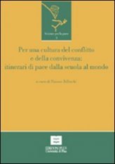 Per una cultura del conflitto e della convivenza - Itinerari di pace dalla scuola al mondo