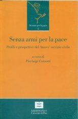 Senza armi per la pace - Profili e prospettive del «nuovo» servizio civile in Italia