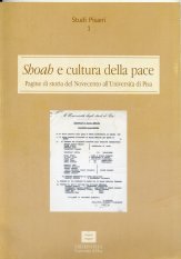 Shoah e cultura della pace - Pagine di storia del Novecento all'Università di Pisa