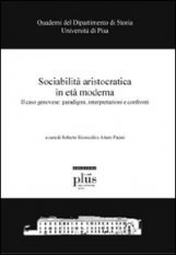 Sociabilità aristocratica in età moderna - Il caso genovese: paradigmi, interpretazioni e confronti