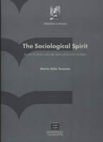 The Sociological Spirit - Social Science and the Idea of Society in Italy